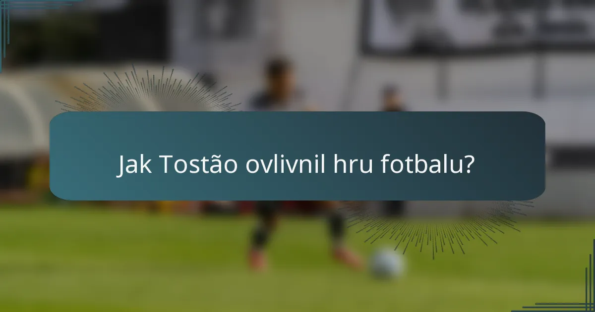 Jak Tostão ovlivnil hru fotbalu?