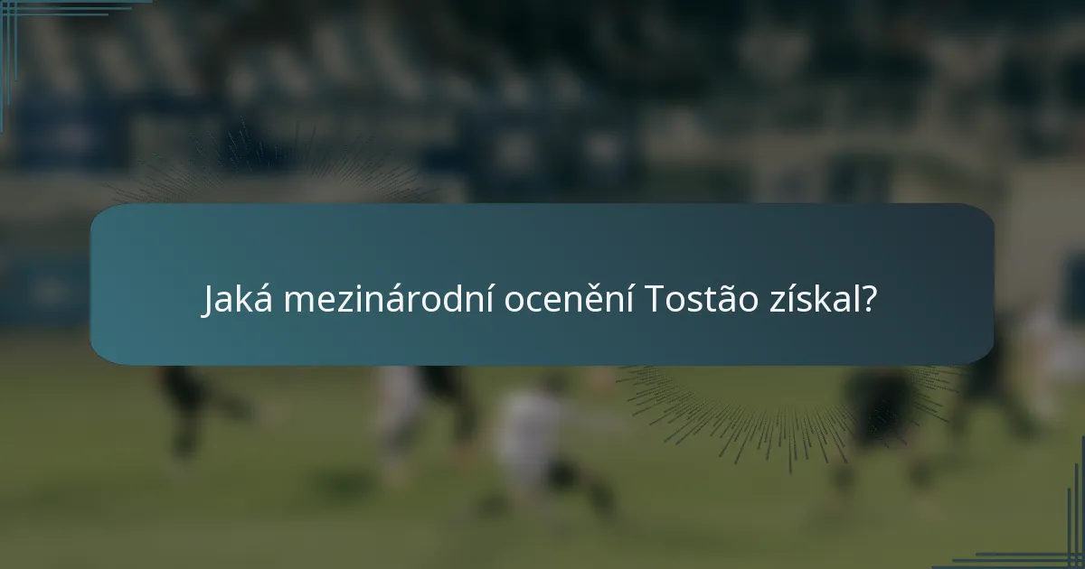 Jaká mezinárodní ocenění Tostão získal?