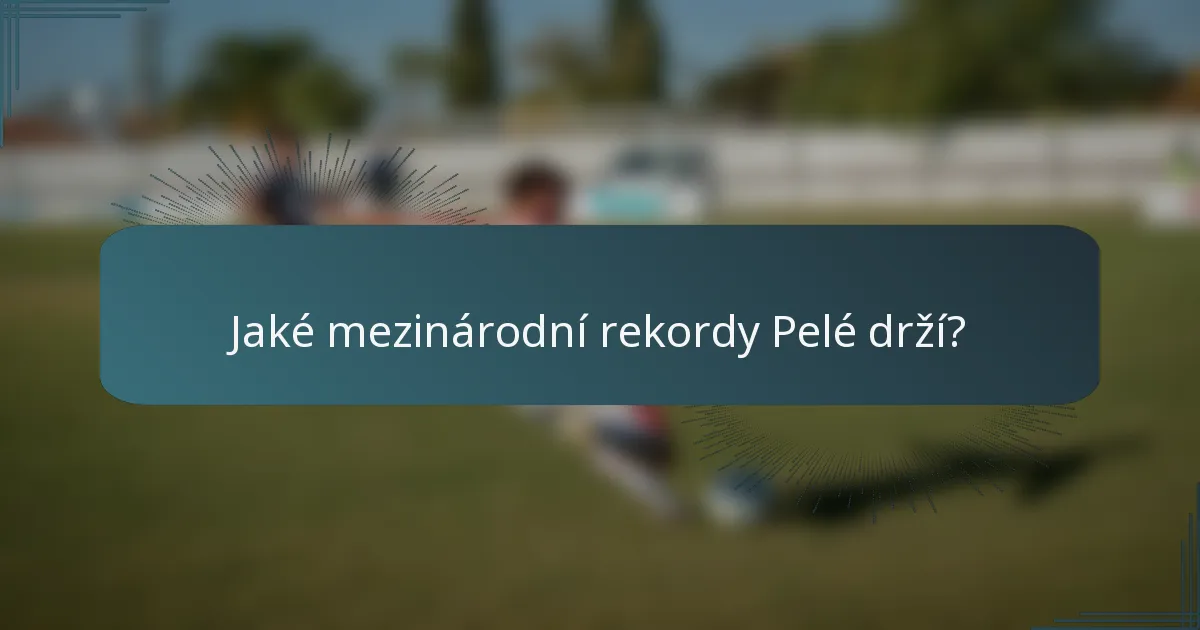 Jaké mezinárodní rekordy Pelé drží?